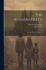 Nimachand Siromani, Rishi Vyása - The Mahábhárata: An Epic Poem, Volume 1