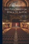 Felix Azzati, Luigi Pirandello - Seis personajes en busca de autor: Comedia a escenificar