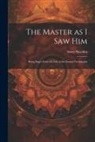 Sister Nivedita - The Master as I saw Him: Being Pages From the Life of the Swami Vivekanada