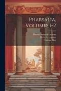 Marcus Annaeus Lucanus, Thomas May, Pierre a Lemaire - Pharsalia, Volumes 1-2