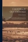 Western Australia - L'australie Occidentale: Traduction De L'édition Anglaise Autorisée Par Le Gouvernement De L'australie Occidentale