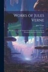 Jules Verne - Works of Jules Verne: The Mysterious Island: Dropped From the Clouds (Cont'd) the Abandoned. the Secret of the Island