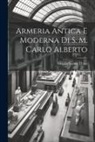Vittorio Seyssel D'Aix - Armeria Antica E Moderna Di S. M. Carlo Alberto
