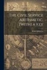 Robert Johnston - The Civil Service Arithmetic. [With] a Key