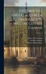 Geoffroy Gaimar, Thomas Duffus Hardy, Charles Trice Martin - Lestorie Des Engles Solum La Translacion Maistre Geffrei Gaimar; Volume 2