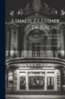 Athanase Coquerel, Jean Racine - Athalie Et Esther De Racine: Avec Un Commentaire Biblique