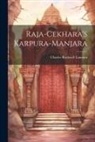 Charles Rockwell Lanman - Raja-Cekhara's Karpura-Manjara