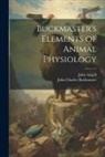 John Angell, John Charles Buckmaster - Buckmaster's Elements of Animal Physiology