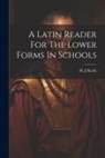 Hardy H. J - A Latin Reader For The Lower Forms In Schools