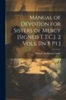 Thomas Thellusson Carter - Manual of Devotion for Sisters of Mercy [Signed T.T.C.]. 2 Vols. [In 8 Pt.]