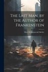 Mary Wollstonecraft Shelley - The Last Man, by the Author of Frankenstein
