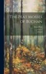 James Peter - The Peat Mosses of Buchan: A Report