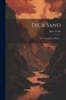 Jules Verne - Dick Sand; or, A Captain at Fifteen