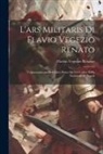 Flavius Vegetius Renatus - L'ars Militaris Di Flavio Vegezio Renato: Volgarizzamento Del Libro Primo Da Un Codice Della Nazionale Di Napoli