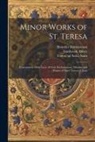 Stanbrook Abbey, Benedict Zimmerman, Of Avila Saint Teresa - Minor Works of St. Teresa; Conceptions of the Love of God, Exclamations, Maxims and Poems of Saint Teresa of Jesus