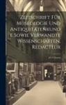 Anonymous - Zeitschrift Für Museologie Und Antiquitätenkunde Sowie Verwandte Wissenschaften, Redacteur: J.G.T. Graesse