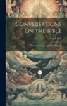 Sarah Hall - Conversations On the Bible: Between a Mother and Her Children