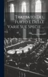 Vincenzo Manzini - Trattato Del Furto E Delle Varie Sue Specie