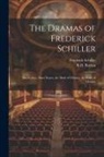 R. D. Boylan, Friedrich Schiller - The Dramas of Frederick Schiller: Don Carlos, Mary Stuart, the Maid of Orleans, the Bride of Messina