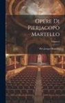 Pier Jacopo Martello - Opere Di Pierjacopo Martello; Volume 6