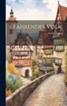 Arthur Fitger - Fahrendes Volk: Gedichte