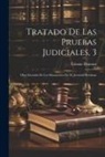 Étienne Dumont - Tratado De Las Pruebas Judiciales, 3: Obra Extraida De Los Manuscritos De M. Jeremías Bentham