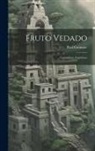 Paul Groussac - Fruto Vedado: Costumbres Argentinas