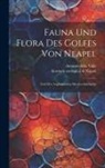 Antonio Della Valle, Stazione Zoologica Di Napoli - Fauna Und Flora Des Golfes Von Neapel: Und Der Angrenzenden Meeres-abschnitte