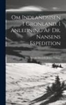 Jens Arnold Dietrich Jensen Bildsoe - Om Indlandsisen I Gronland. I Anledning Af Dr. Nansens Espedition