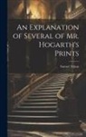 Samuel Felton - An Explanation of Several of Mr. Hogarth's Prints