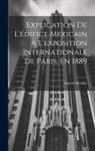 Antonio Peñafiel - Explication De L'édifice Mexicain À L'exposition Internationale De Paris, En 1889