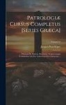 Jacques-Paul Migne - Patrologiæ Cursus Completus [Series Græca]: ... Omnium Ss. Patrum, Doctorum, Scriptorumque Ecclasiasticorum Sive Latinorum Sive Græcorum ...; Volume 5