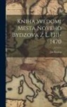 Jan Kapras - Kniha Svedomi Mesta Noveho Bydzova Z L. 1311-1470