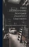 Jugoslavenska Akademija Z. Umjetnosti - Djela Jugoslavenske Akademije Znanosti I Umjetnosti; Volume 17