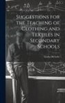 Gladys Meloche - Suggestions for the Teaching of Clothing and Textiles in Secondary Schools