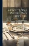 Emmeline Raymond - La Civilité Non Puérile, Mais Honnète