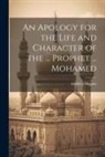Godfrey Higgins - An Apology for the Life and Character of the ... Prophet ... Mohamed