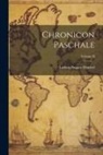 Ludwig August Dindorf - Chronicon Paschale; Volume II