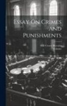 Voltaire, Cesare Beccaria (Marchese Di) - Essay On Crimes And Punishments