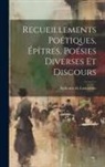 Alphonse De Lamartine - Recueillements Poétiques, Épîtres, Poésies Diverses Et Discours