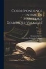 Rivière Benjamin, Marceli Desbordes-Valmore - Correspondence intime de Marceline Desbordes-Valmore; Volume 1