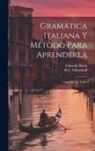 Eduardo Benot, H. G. Ollendorff - Gramática Italiana Y Método Para Aprenderla: Clave De Los Temas