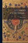 Martin Luther - Le Grand Catéchisme