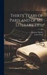 Alphonse Daudet, Laura Ensor - Thirty Years of Paris and of my Literary Life
