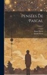 Ernest Havet, Blaise Pascal - Pensées de Pascal; Volume 1
