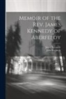 James Kennedy, John Kennedy - Memoir of the Rev. James Kennedy of Aberfeldy