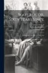 Edward Fitzball, G. Herbert Rodwell, Walter Scott - Waverly, or, Sixty Years Since: A Dramatic Romance in Three Acts