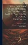 California Engineer Department [Fro, Arthur Jackson [From Ol Ellis, Charles H. (Charles Hamilton) . Lee - Geology And Ground Waters Of The Western Part Of San Diego County, California