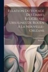 Gabriel Gravier, Hachard - Relation du voyage des dames religieuses ursulines de Rouen à la Nouvelle-Orléans