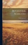 Émile Schribaux - Botanique Agricole
